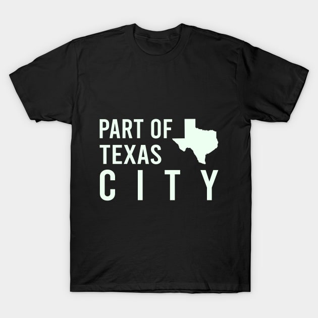 Part of Texas City T-Shirt by Bestaneur